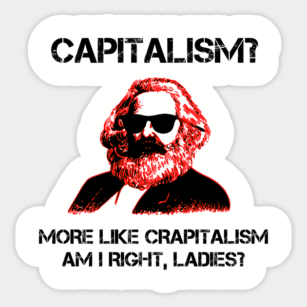 Funny Capitalism Communist T-Shirt Karl Marx Crapitalism Sticker by TheCreekman